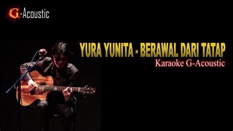 Yura Yunita Berawal Dari Tatap Karaoke Akustik By G Acoustic
