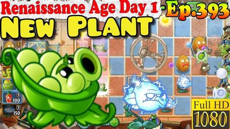 Plants Vs Zombies 2 China New Sling Pea Renaissance Age Day 1 Ep Renaissance
