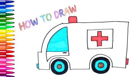 How To Draw Ambulance Car Learn Color With Draw Ambulance Car Youtube