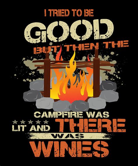 I Tried To Be Good But Then The Campfire Digital Art By The Primal