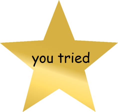 You Tried Gold Star Award Stickers By Lolhammer Redbubble