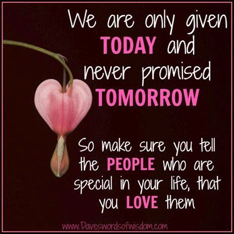 Tomorrow is never promised in life. We Are Only Given Today And Never Promised Tomorrow ...