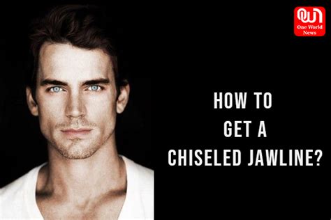 How To Get Chiseled Jawline One World News