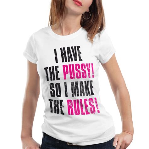 I Have The Pussy I Make The Rules Fun Damen T Shirt Polterabend