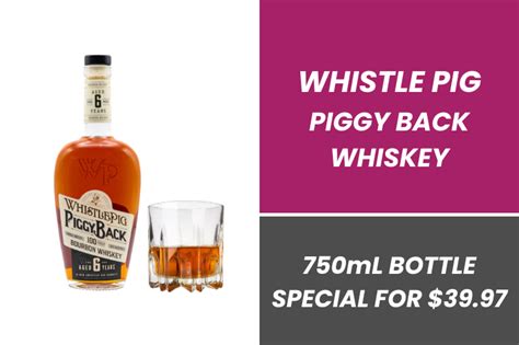 Whistle Pig Piggy Back Whiskey Monthly Special Gomers Fine Wine