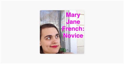 ‎mary Jane French Novice Sur Apple Podcasts
