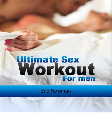 Ultimate Sex Workout For Men Sex Exercise Program Kegel Exercises