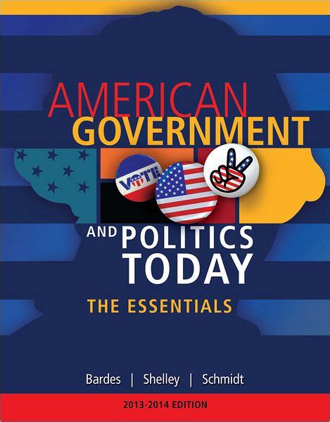 American Government And Politics Today Essentials 2013 2014 Edition