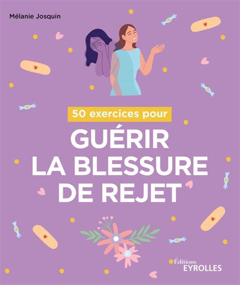 Exercices Pour Gu Rir La Blessure De Rejet M Lanie Josquin