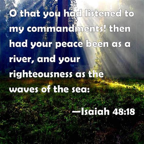 Isaiah 4818 O That You Had Listened To My Commandments Then Had Your