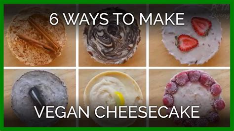 6 Ways To Make Easy Vegan Cheesecake YouTube