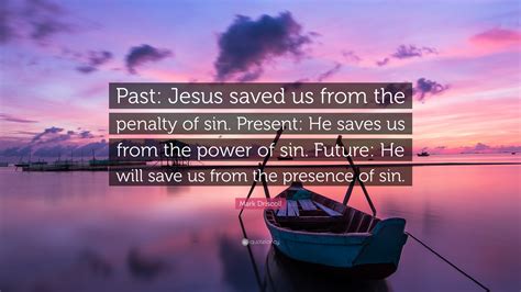 Mark Driscoll Quote Past Jesus Saved Us From The Penalty Of Sin