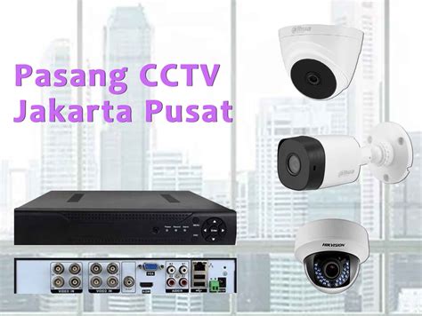 Jasa Pasang CCTV Jakarta Pusat Terbaik Terpercaya JASA PASANG CCTV