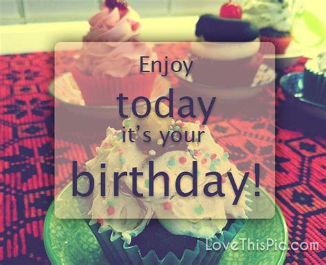 Enjoy Today Its Our Birthday Pictures Photos And Images