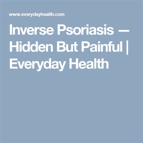 Inverse Psoriasis — Hidden But Painful Everyday Health Inverse
