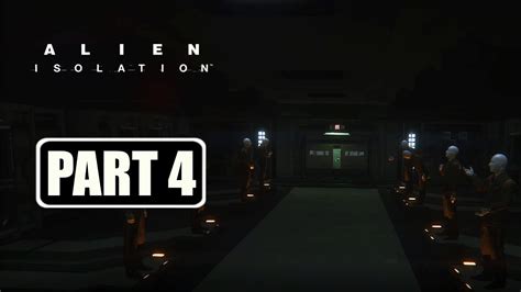 Alien Isolation Gameplay Walkthrough Part 4 No Commentary Youtube