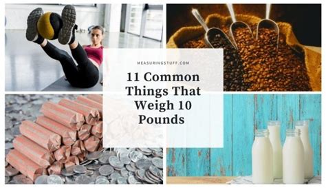 11 Common Things That Weigh 10 Pounds Measuring Stuff