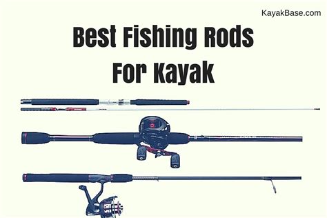 5 Best Fishing Rods For Kayak 2019 Kayak Fishing Rods Reviewed