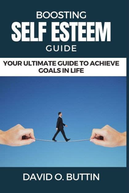 Boosting Self Esteem Guide Your Ultimate Guide To Achieve Goals In