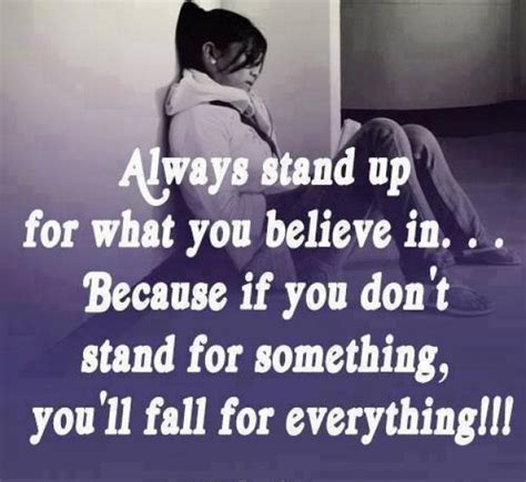 Stand Up For Something Quotes Quotesgram