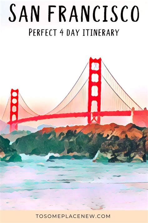 Perfect 4 Days In San Francisco Itinerary For First Timers San