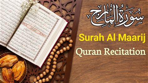 Surah Al Maarij Surat Al Maarij Full Quran Recitation Youtube