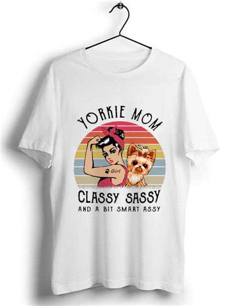 official yorkie mom classy sassy and a bit smart assy vintage shirt hoodie sweater longsleeve
