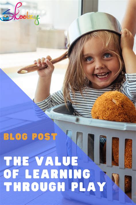 The Value Of Learning Through Play Skoolzy