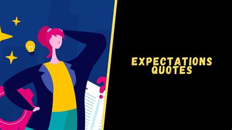 Top 16 Quotes About Expectations With Valuable Life Lessons