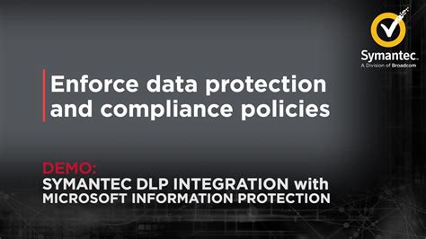 Demo Symantec Dlp Integration With Microsoft Information Protection