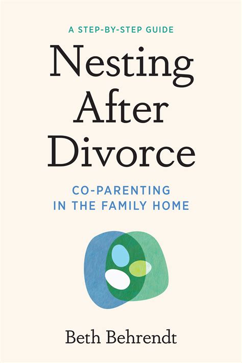 Nesting After Divorce Co Parenting In The Family Home By Beth Behrendt Goodreads