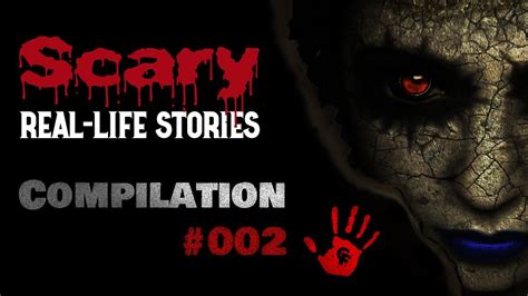 Scary True Stories I Horror Story Compilation W Rating I 002 Youtube