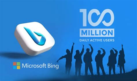 Microsoft Bing Now Has 100 Million Active Users In An Effort To