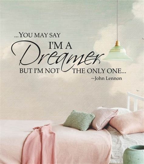 You May Say Im A Dreamer But Im Not The Only One Etsy John Lennon