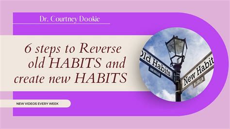 6 Steps To Reverse Old Habits And Create New Habits Youtube