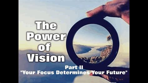 The Power Of Vision Part Ii Youtube