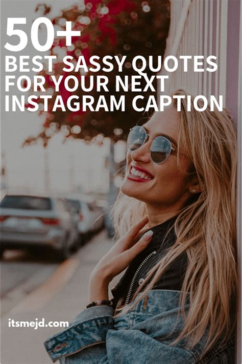 Best Sassy Quotes Perfect For Your Next Instagram Caption 4 Its Me Jd