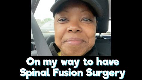 Spinal Fusion Surgery On My Way To The Hospital 6221 Youtube