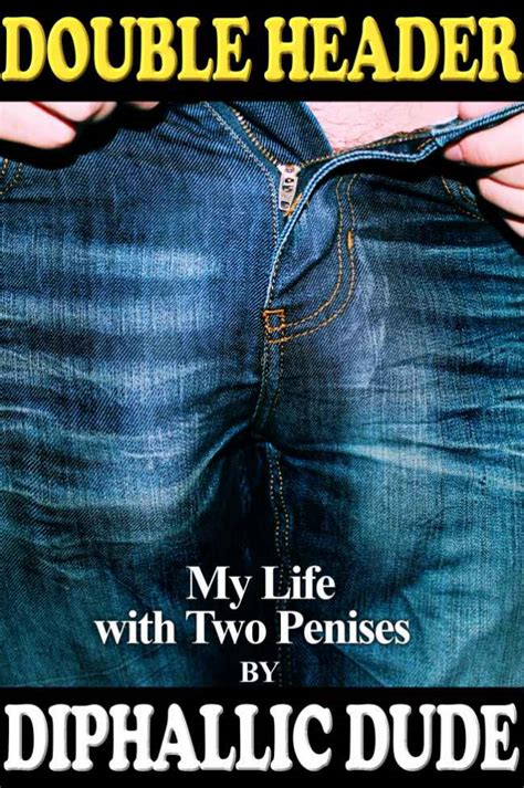 Double Header My Life With Two Penises Man Living With Diphallia
