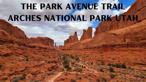 The Park Avenue Trail Arches National Park Utah Youtube