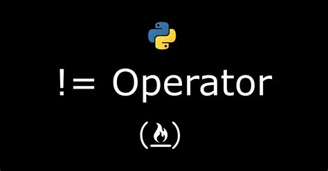Python Not Equal Does Not Equal Operator Tutorial