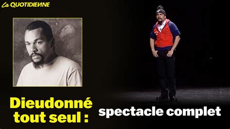 Dieudonné Spectacle Complet Tout Seul Myquenel