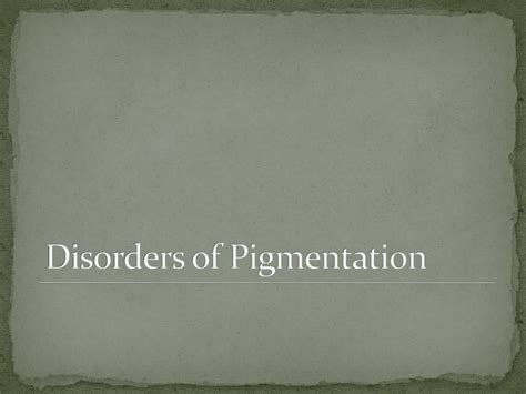 Ppt Disorders Of Pigmentation Powerpoint Presentation Id715908