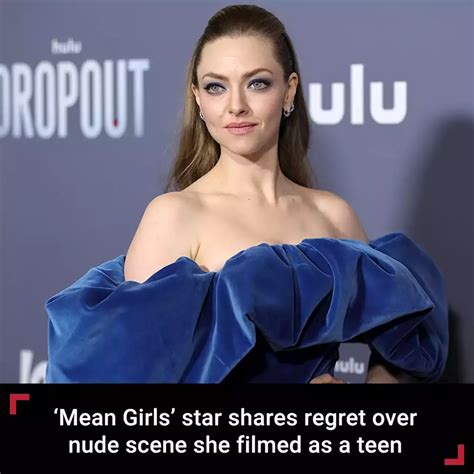 Amanda Seyfried Says She Regrets Filming Nude Scenes At How Did I