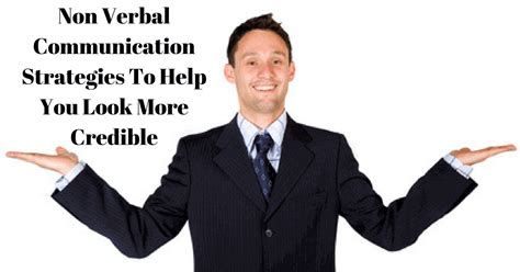 Non Verbal Communication Strategies To Help You Look More Credible Corporate Communication Experts