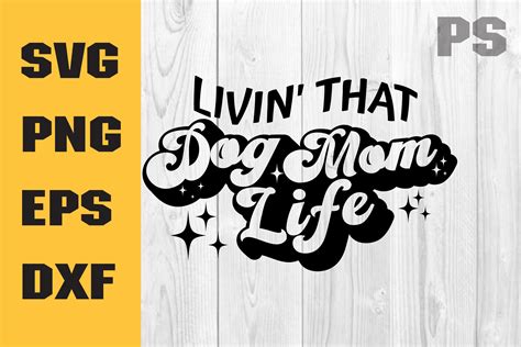 Livin That Dog Mom Life Svg Dog Lover Illustration Par Ilukkystore