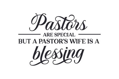 Pastors Are Special But A Pastors Wife Is A Blessing Svg Cut File By