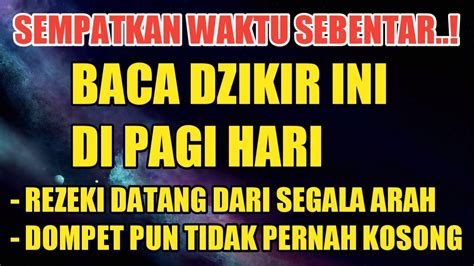 Setelah berusaha dan berdoa dengan tulus hati selanjutnya adalah tinggal kita pasrahkan atau bertawakal kepada alloh swt dengan sepenuh hati. Amalan pembuka pintu rezeki, Dzikir pagi pembuka rezeki, Doa pembuka pintu rezeki uang melimpah ...