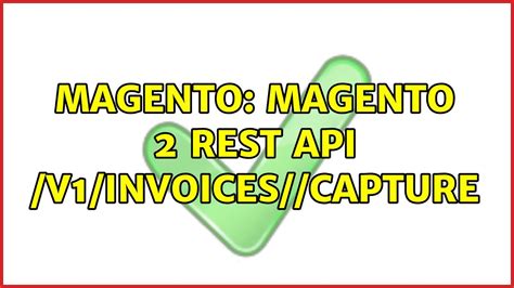 Magento Magento 2 Rest Api V1invoices Id Capture Youtube