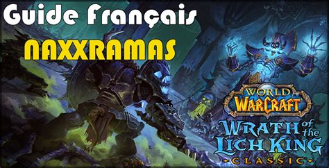 Wotlk Classic Naxxramas Le Guide Complet Kami Labs Fr